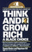 Think and Grow Rich: A Black Choice by Dennis Kimbro