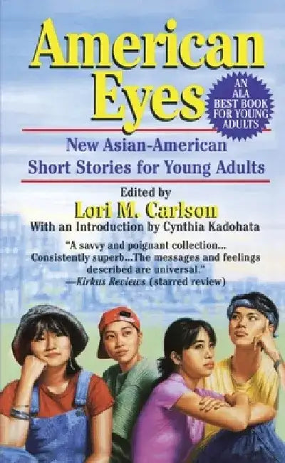 American Eyes: American Eyes: New Asian-American Short Stories for Young Adults by Lori Carlson
