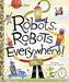 Robots, Robots Everywhere by Sue Fliess