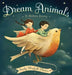 Dream Animals: A Bedtime Journey by Emily Winfield Martin