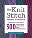 The Knit Stitch Pattern Handbook: An Essential Collection of 300 Designer Stitches and Techniques by Melissa Leapman