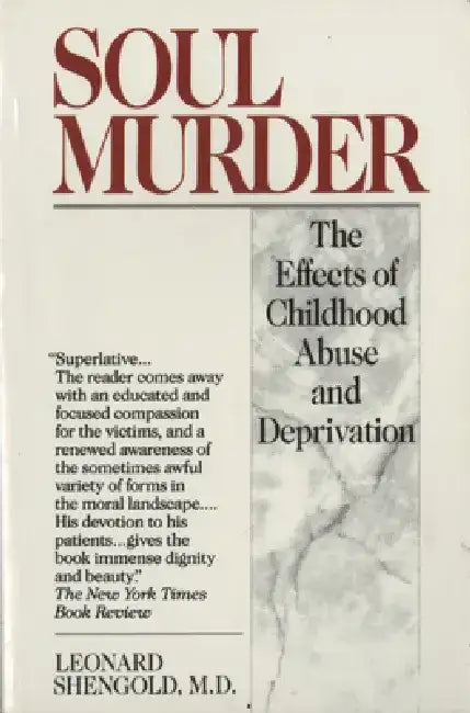 Soul Murder: The Effects of Childhood Abuse and Deprivation by Leonard Shengold