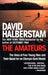 The Amateurs: The Story of Four Young Men and Their Quest for an Olympic Gold Medal by David Halberstam