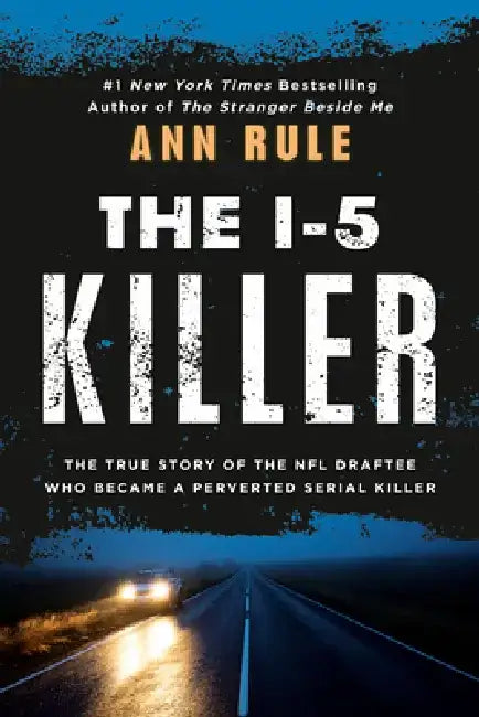 The I-5 Killer: Revised Edition by Ann Rule