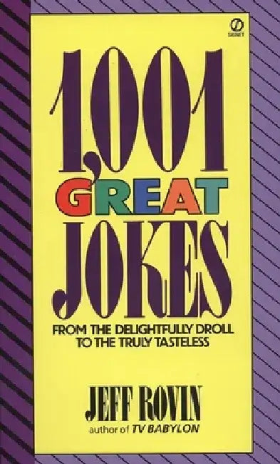 1001 Great Jokes: From the Delightfully Droll to the Truly Tasteless by Jeff Rovin