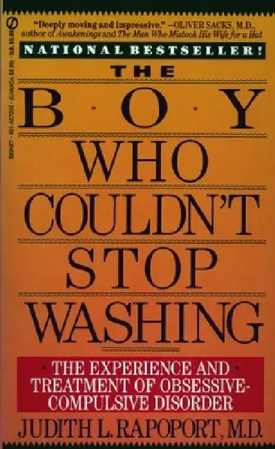 The Boy Who Couldn't Stop Washing: The Experience and Treatment of Obsessive-Compulsive Disorder by Judith L. Rapoport