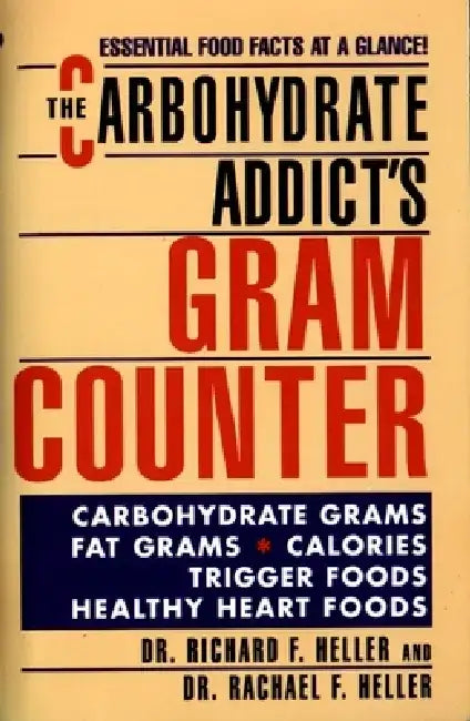The Carbohydrate Addict's Gram Counter by Rachael F. Heller
