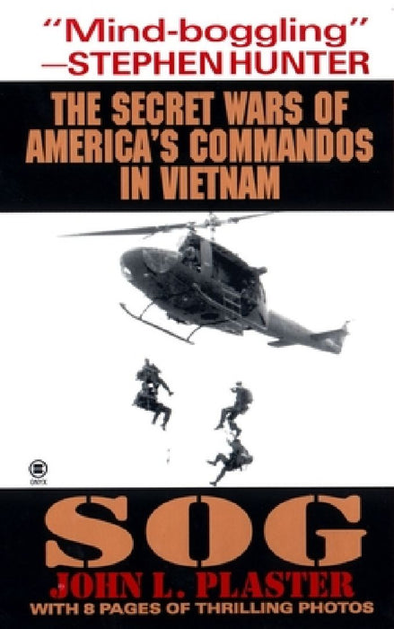 Sog: Secret Wars of America's Commandos in Vietnam by John L. Plaster