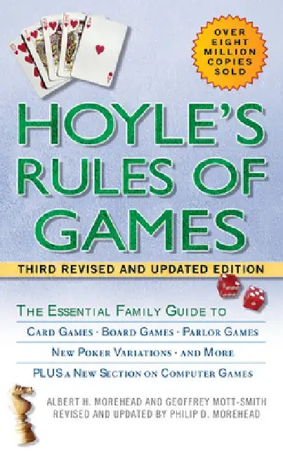 Hoyle's Rules of Games: The Essential Family Guide to Card Games, Board Games, Parlor Games, New Poker Variations, and More by Albert H. Morehead
