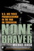 None Braver: U.S. Air Force Pararescuemen in the War on Terrorism by Michael Hirsh
