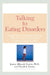 Talking to Eating Disorders: Simple Ways to Support Someone With Anorexia, Bulimia, Binge Eating, Or Body Image Issues by Jeanne Albronda Heaton
