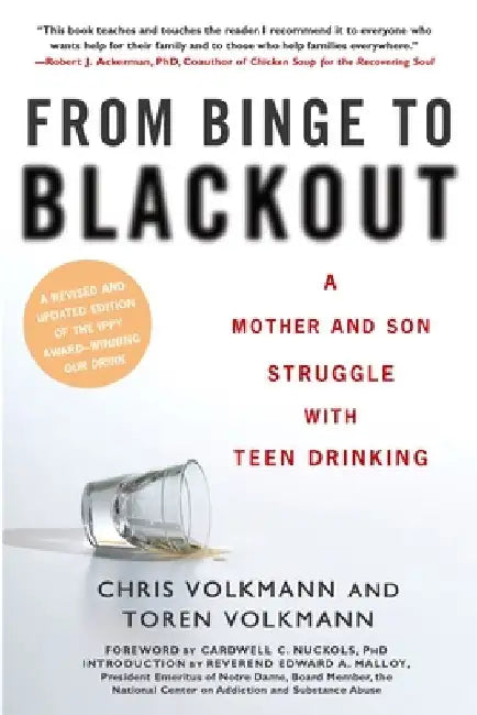 From Binge to Blackout: A Mother and Son Struggle With Teen Drinking by Chris Volkmann