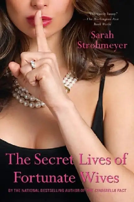 The Secret Lives of Fortunate Wives by Sarah Strohmeyer