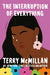 The Interruption of Everything by Terry McMillan
