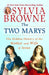 The Two Marys: The Hidden History of the Mother and Wife of Jesus by Sylvia Browne