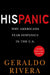 His Panic: Why Americans Fear Hispanics in The U.S. by Geraldo Rivera