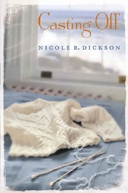 Casting Off by Nicole R. Dickson