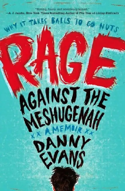 Rage Against the Meshugenah: Why It Takes Balls to Go Nuts by Danny Evans
