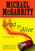 Dead or Alive by Michael McGarrity