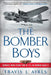 The Bomber Boys: Heroes Who Flew the B-17s in World War II by Travis L. Ayres