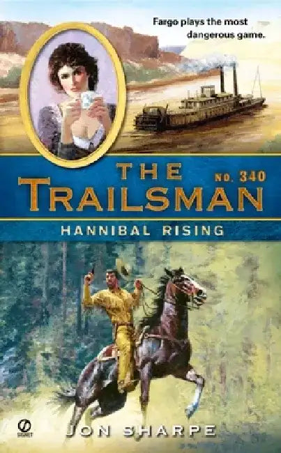 The Trailsman #340: The Trailsman #340: Hannibal Rising by Jon Sharpe