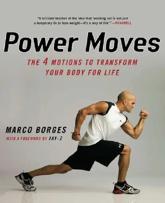Power Moves: The Four Motions to Transform Your Body for Life by Marco Borges