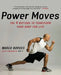 Power Moves: The Four Motions to Transform Your Body for Life by Marco Borges