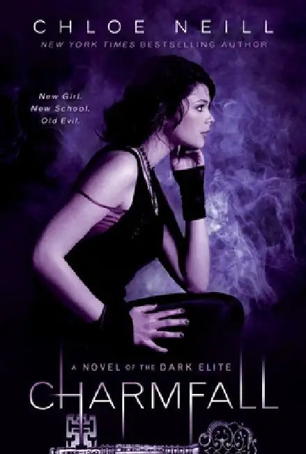 Charmfall: A Novel of The Dark Elite by Chloe Neill