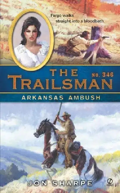 The Trailsman #346: The Trailsman #346: Arkansas Ambush by Jon Sharpe