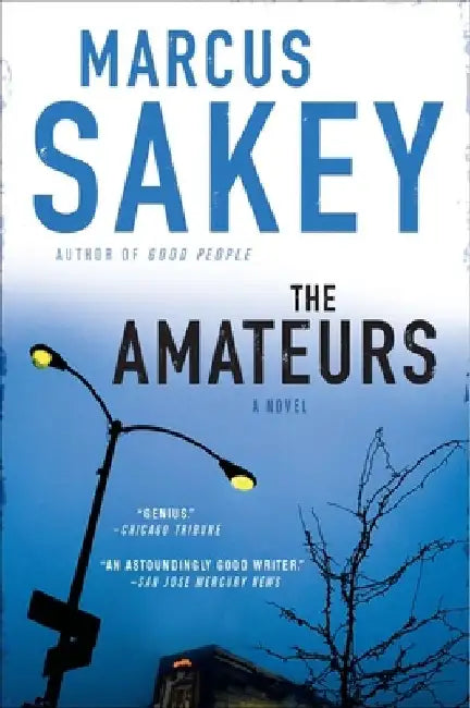 The Amateurs: A Thriller by Marcus Sakey