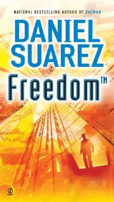 Freedom (TM) by Daniel Suarez