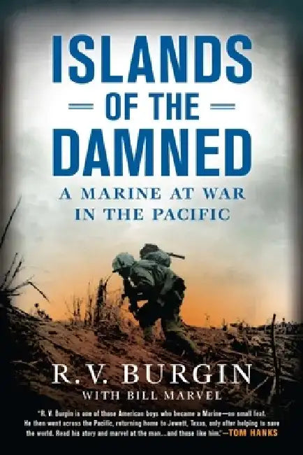Islands of the Damned: A Marine at War in the Pacific by R. V. Burgin