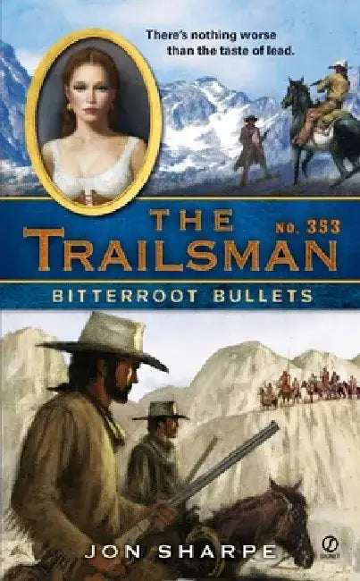 The Trailsman #353: The Trailsman #353: Bitterroot Bullets by Jon Sharpe