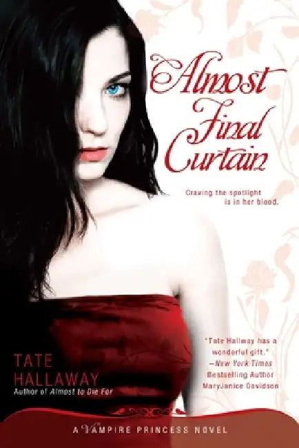 Almost Final Curtain: A Vampire Princess Novel by Tate Hallaway