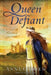 Queen Defiant: Queen Defiant: A Novel of Eleanor of Aquitaine by Anne O'Brien