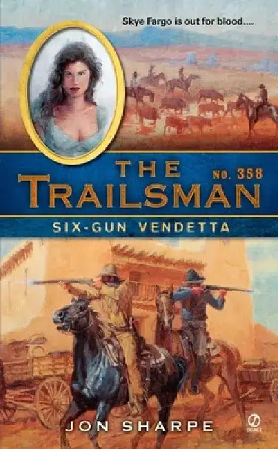 The Trailsman #358: The Trailsman #358: Six-Gun Vendetta by Jon Sharpe