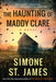The Haunting of Maddy Clare by Simone St James