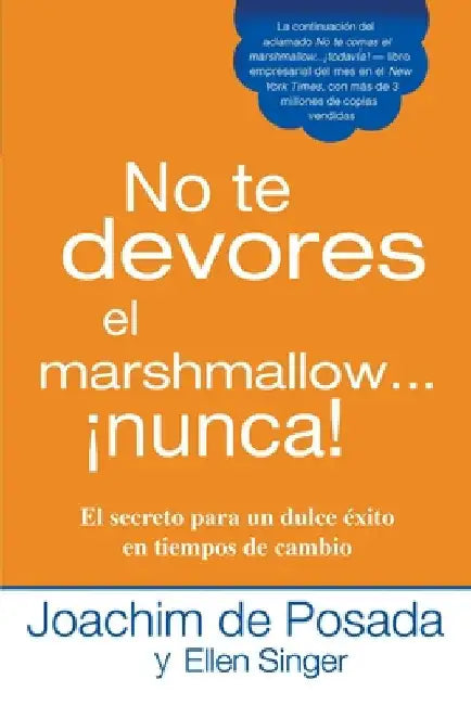 No te devores el marshmallow...nunca! = Don't Gobble the Marshmallow...Ever! by de Posada, Joachim