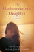 The Harbormaster's Daughter by Heidi Jon Schmidt