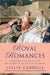 Royal Romances: Titillating Tales of Passion and Power in the Palaces of Europe by Leslie Carroll
