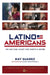 Latino Americans: The 500-Year Legacy That Shaped a Nation by Ray Suarez