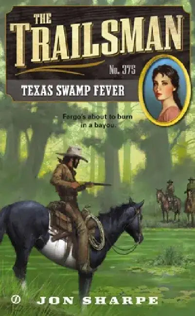 The Trailsman #375: The Trailsman #375: Texas Swamp Fever by Jon Sharpe