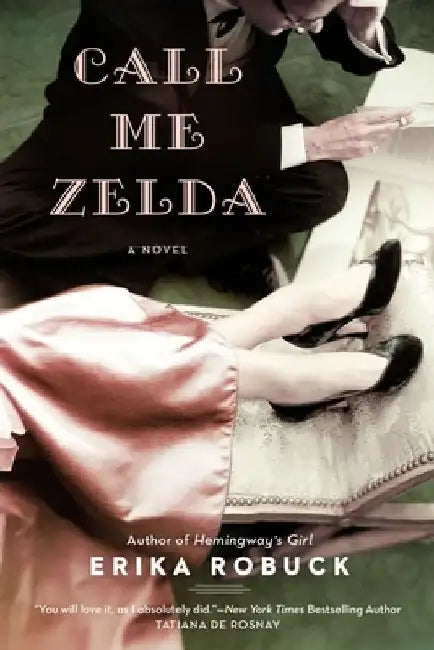 Call Me Zelda by Erika Robuck