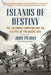 Islands of Destiny: The Solomons Campaign and the Eclipse of the Rising Sun by John Prados