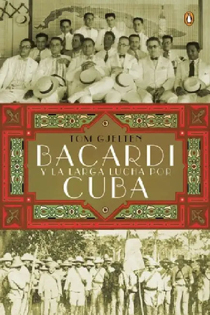 Bacardí Y La Larga Lucha Por Cuba = Bacardi and the Long Fight for Cuba by Gjelten, Tom