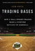 Trading Bases: How a Wall Street Trader Made a Fortune Betting on Baseball by Joe Peta