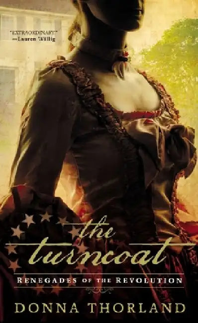 The Turncoat: Renegades of the American Revolution by Donna Thorland