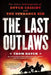 The Last Outlaws: The Lives and Legends of Butch Cassidy and the Sundance Kid by Thom Hatch