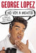 No voy a mentir: Y otras mentiras que dices cuando cumples 50 años by George Lopez