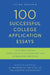 100 Successful College Application Essays by The Harvard Independent